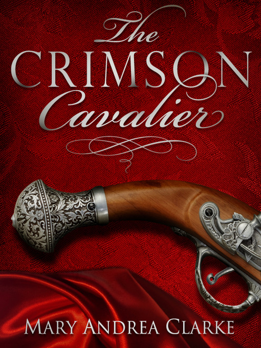 Title details for The Crimson Cavalier by Mary Andrea Clarke - Available